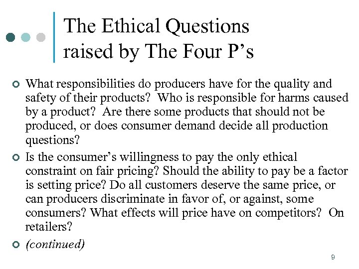 The Ethical Questions raised by The Four P’s ¢ ¢ ¢ What responsibilities do