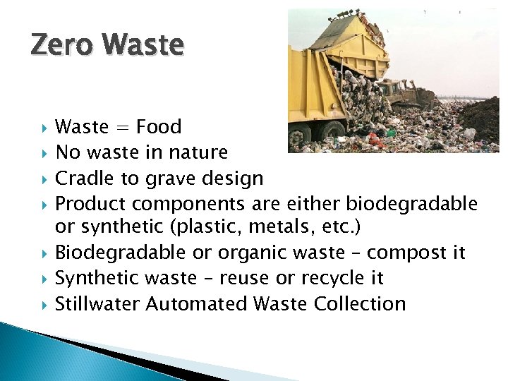 Zero Waste = Food No waste in nature Cradle to grave design Product components