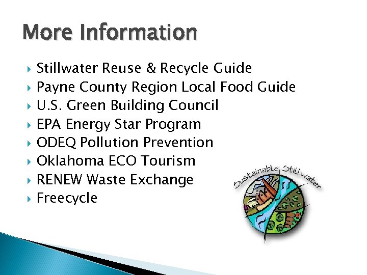 More Information Stillwater Reuse & Recycle Guide Payne County Region Local Food Guide U.