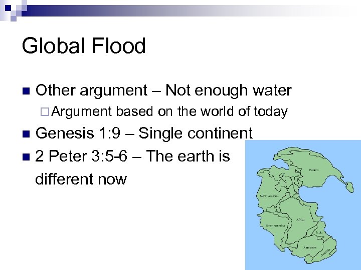 Global Flood n Other argument – Not enough water ¨ Argument based on the