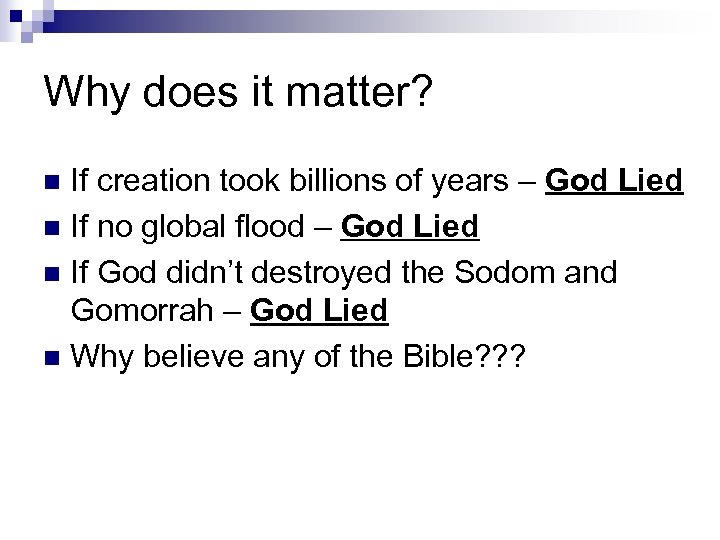 Why does it matter? If creation took billions of years – God Lied n