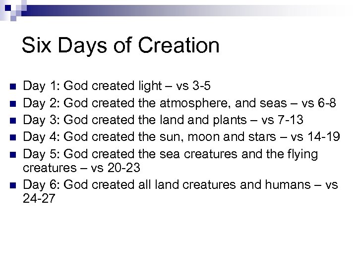 Six Days of Creation n n n Day 1: God created light – vs