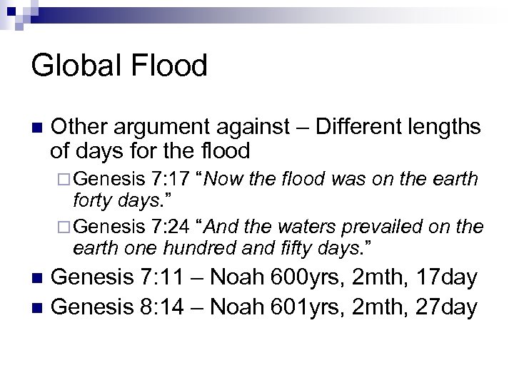 Global Flood n Other argument against – Different lengths of days for the flood