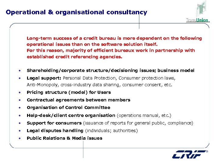 Operational & organisational consultancy Long-term success of a credit bureau is more dependent on