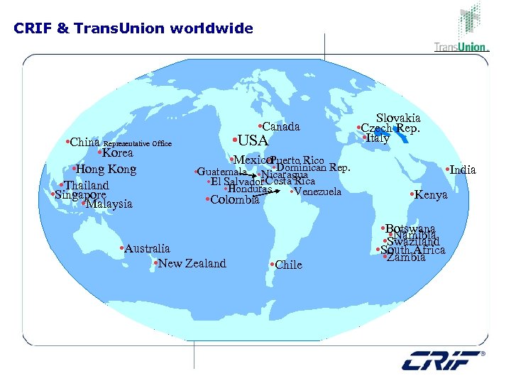 CRIF & Trans. Union worldwide • Canada • China Representative Office • Korea •