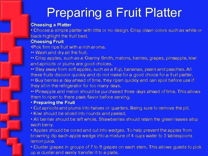 Preparing a Fruit Platter Choosing a Platter • Choose a simple platter with little