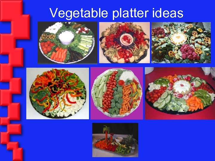 Vegetable platter ideas 