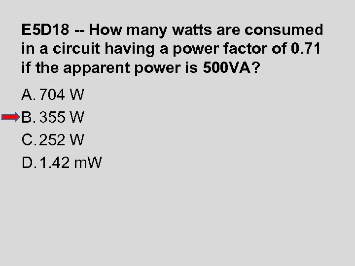 E 5 D 18 -- How many watts are consumed in a circuit having
