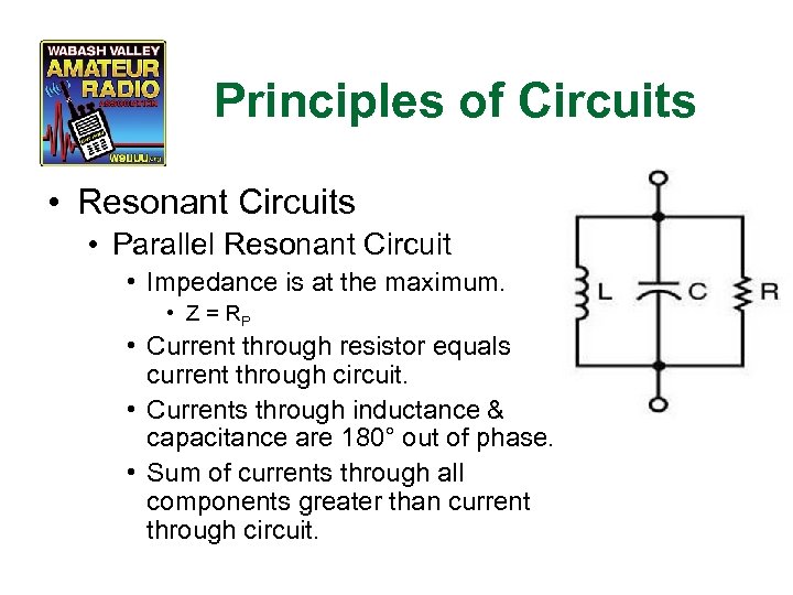 Principles of Circuits • Resonant Circuits • Parallel Resonant Circuit • Impedance is at