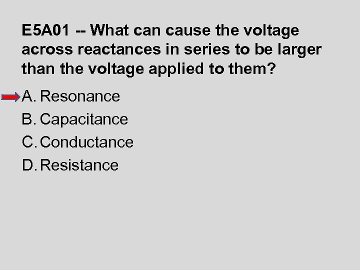 E 5 A 01 -- What can cause the voltage across reactances in series