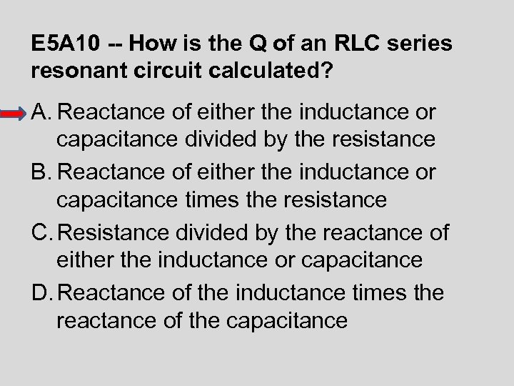 E 5 A 10 -- How is the Q of an RLC series resonant