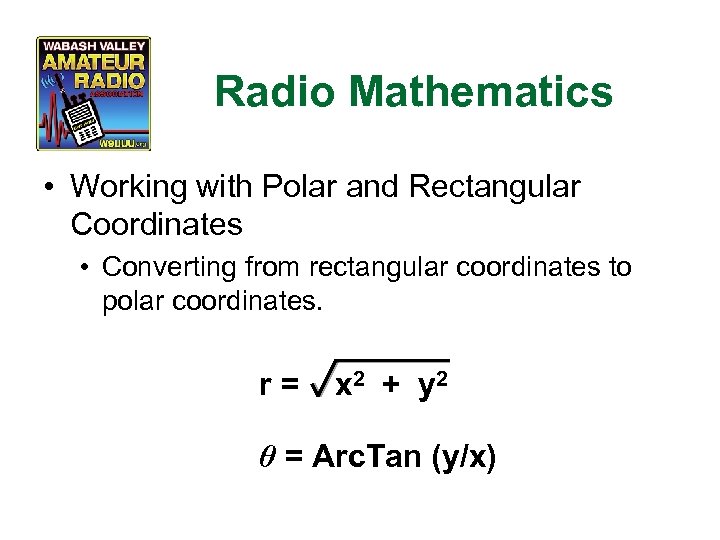 Radio Mathematics • Working with Polar and Rectangular Coordinates • Converting from rectangular coordinates