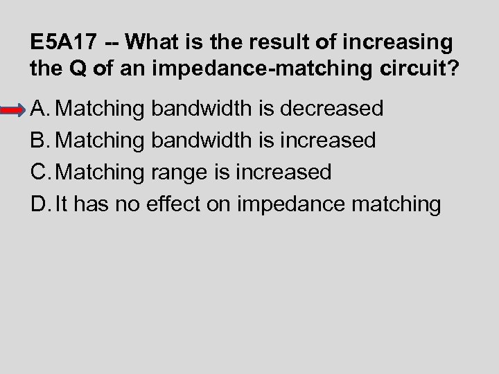 E 5 A 17 -- What is the result of increasing the Q of