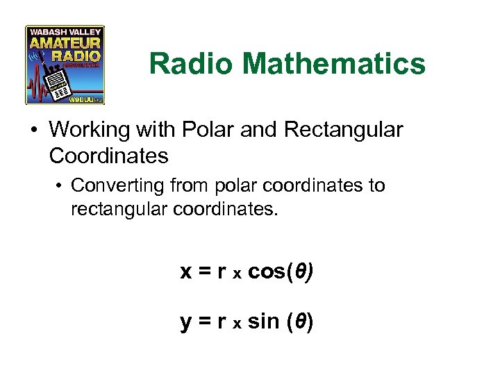 Radio Mathematics • Working with Polar and Rectangular Coordinates • Converting from polar coordinates