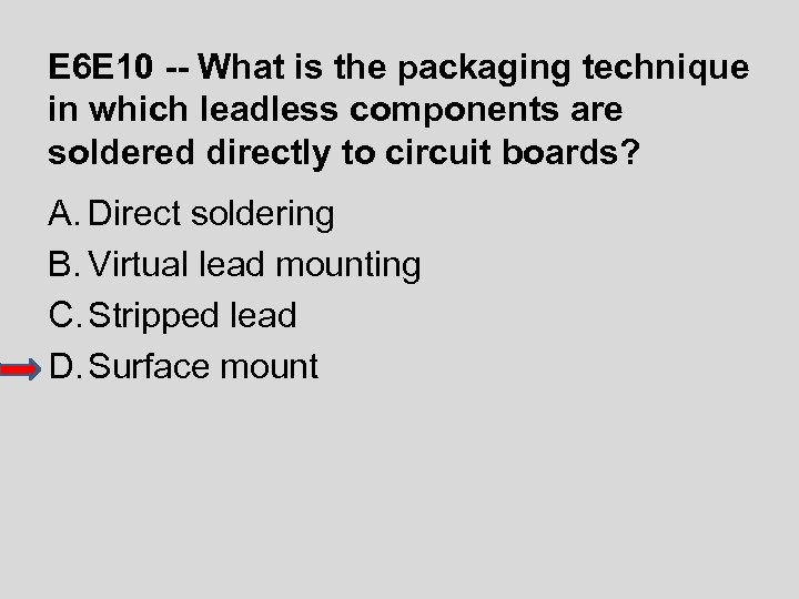 E 6 E 10 -- What is the packaging technique in which leadless components