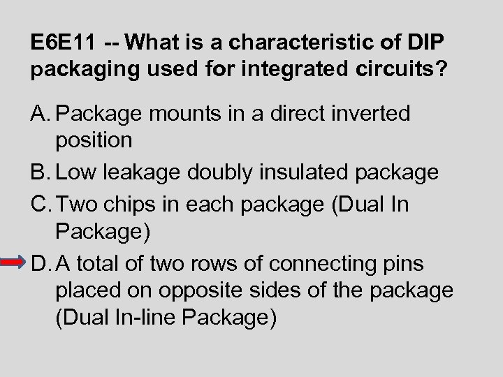 E 6 E 11 -- What is a characteristic of DIP packaging used for