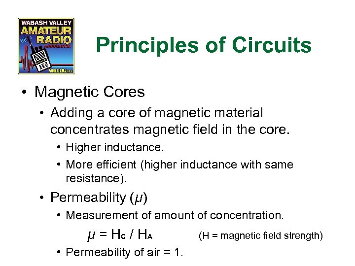 Principles of Circuits • Magnetic Cores • Adding a core of magnetic material concentrates