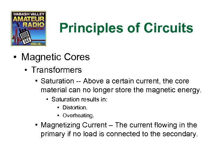 Principles of Circuits • Magnetic Cores • Transformers • Saturation -- Above a certain