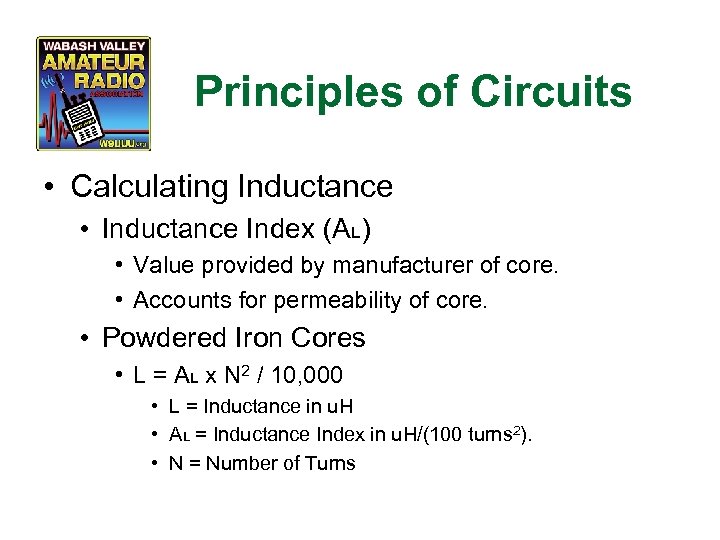 Principles of Circuits • Calculating Inductance • Inductance Index (AL) • Value provided by