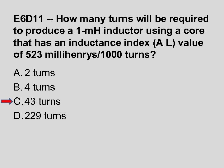 E 6 D 11 -- How many turns will be required to produce a