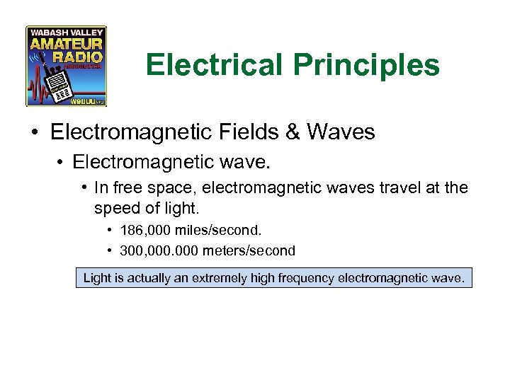 Electrical Principles • Electromagnetic Fields & Waves • Electromagnetic wave. • In free space,