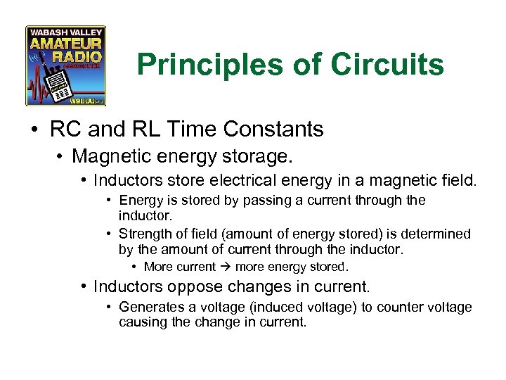 Principles of Circuits • RC and RL Time Constants • Magnetic energy storage. •