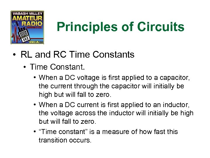 Principles of Circuits • RL and RC Time Constants • Time Constant. • When
