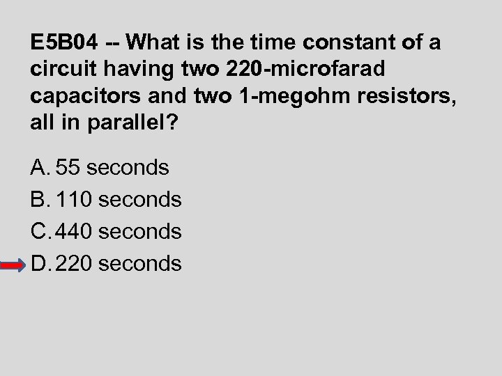 E 5 B 04 -- What is the time constant of a circuit having