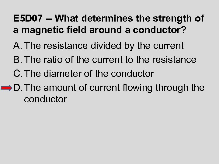 E 5 D 07 -- What determines the strength of a magnetic field around