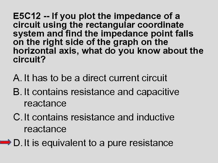 E 5 C 12 -- If you plot the impedance of a circuit using