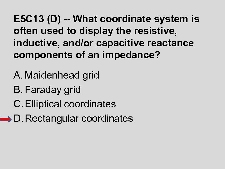 E 5 C 13 (D) -- What coordinate system is often used to display