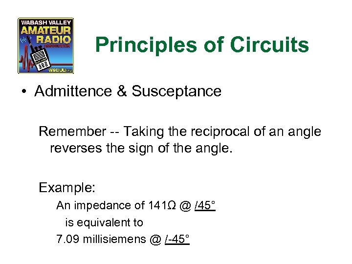 Principles of Circuits • Admittence & Susceptance Remember -- Taking the reciprocal of an