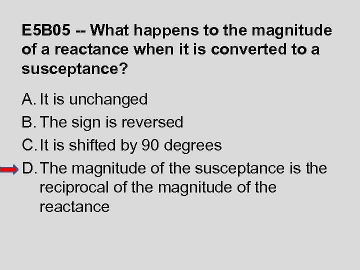 E 5 B 05 -- What happens to the magnitude of a reactance when