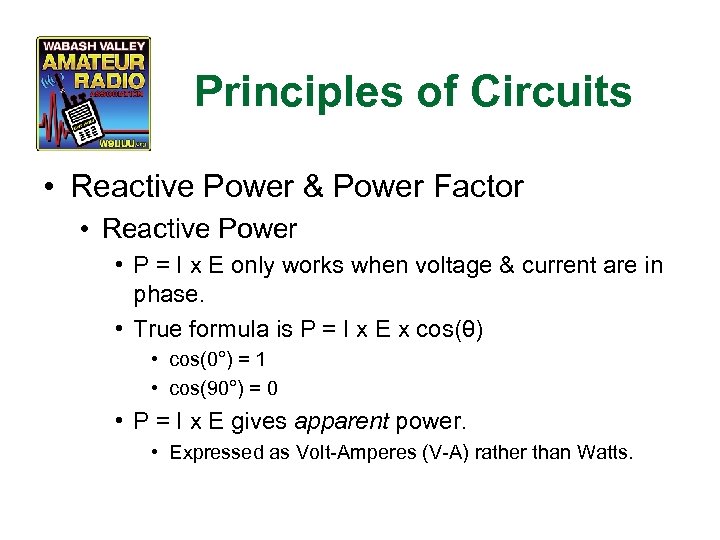 Principles of Circuits • Reactive Power & Power Factor • Reactive Power • P