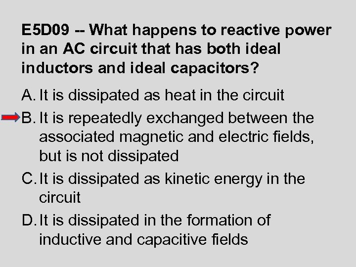 E 5 D 09 -- What happens to reactive power in an AC circuit