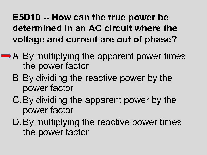 E 5 D 10 -- How can the true power be determined in an