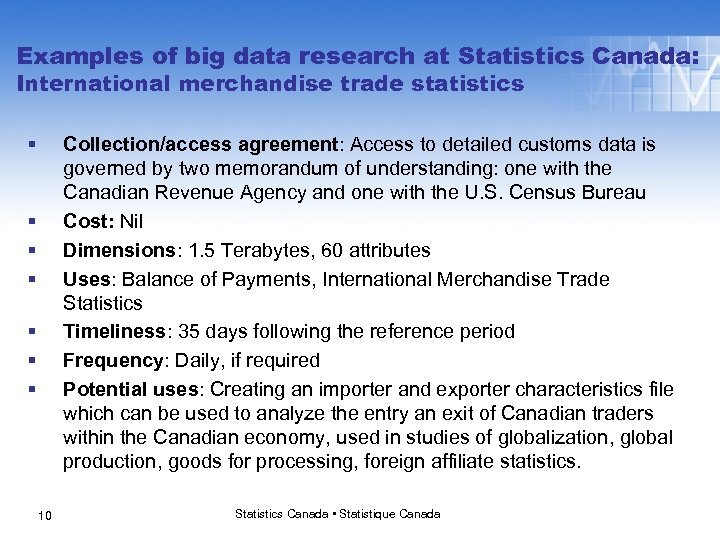 Examples of big data research at Statistics Canada: International merchandise trade statistics § Collection/access