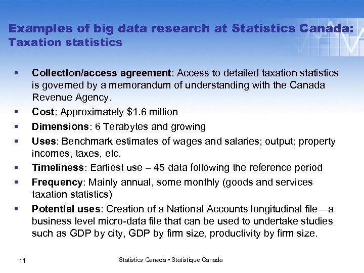 Examples of big data research at Statistics Canada: Taxation statistics § Collection/access agreement: Access