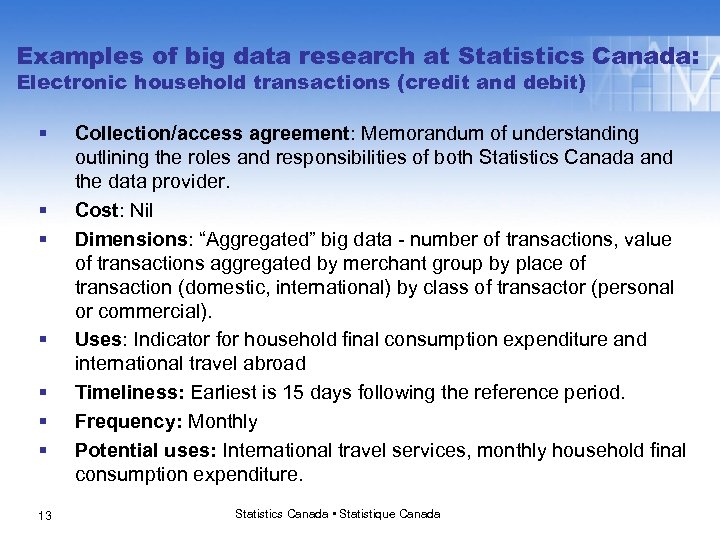 Examples of big data research at Statistics Canada: Electronic household transactions (credit and debit)