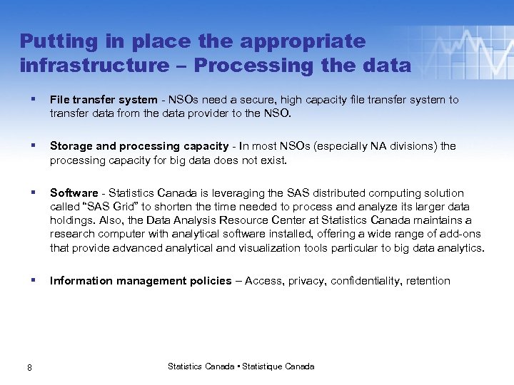 Putting in place the appropriate infrastructure – Processing the data § File transfer system