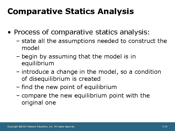 Comparative Statics Analysis • Process of comparative statics analysis: – state all the assumptions