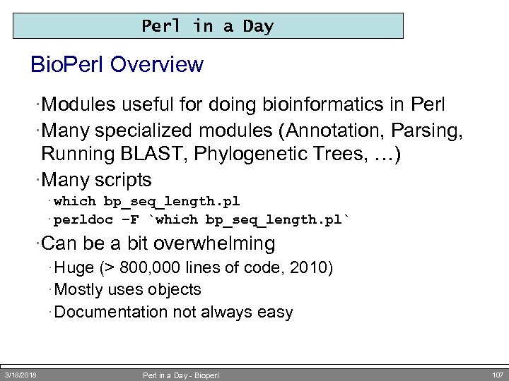Perl in a Day Bio. Perl Overview ·Modules useful for doing bioinformatics in Perl