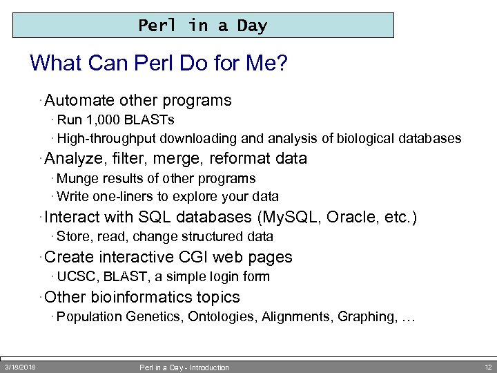 Perl in a Day What Can Perl Do for Me? · Automate other programs