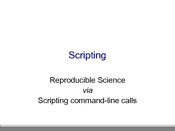 Scripting Reproducible Science via Scripting command-line calls 