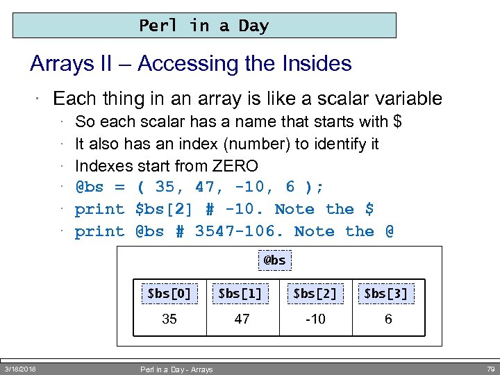 Perl in a Day Arrays II – Accessing the Insides · Each thing in