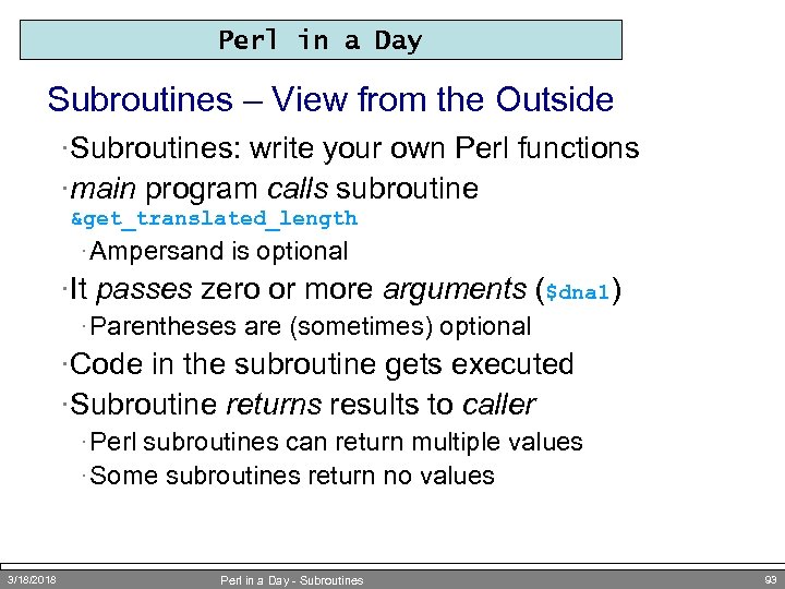Perl in a Day Subroutines – View from the Outside ·Subroutines: write your own