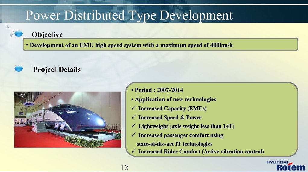 Power Distributed Type Development Objective • Development of an EMU high speed system with