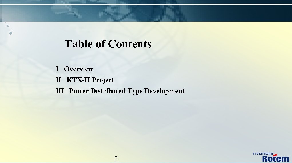 Table of Contents Ⅰ Overview Ⅱ KTX-II Project Ⅲ Power Distributed Type Development 2