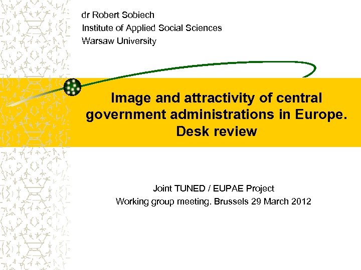 dr Robert Sobiech Institute of Applied Social Sciences Warsaw University Image and attractivity of