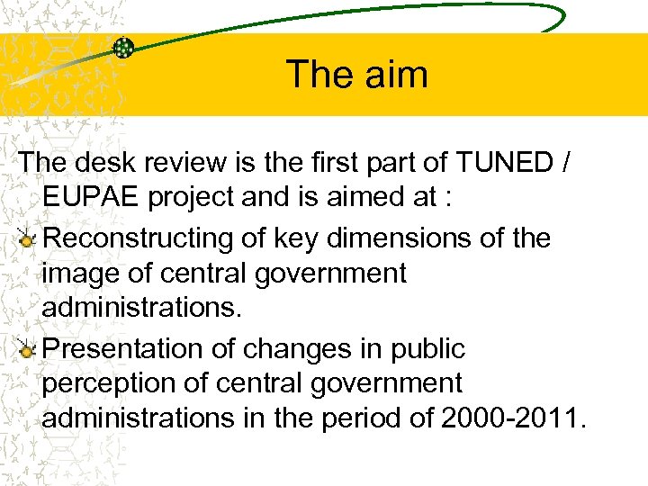 The aim The desk review is the first part of TUNED / EUPAE project